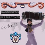 Logo of the podcast Bandoneon Perspectives Podcast Bandoneon Perspectives