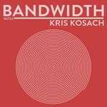 Logo of the podcast Bandwidth with Kris Kosach Podcast Bandwidth with Kris Kosach