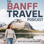 Banff Travel Podcast Podcast Banff Travel Podcast