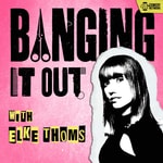 Logo of the podcast Banging It Out with Elke Thoms Podcast Banging It Out with Elke Thoms