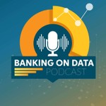 Banking on Data Podcast Podcast Banking on Data Podcast