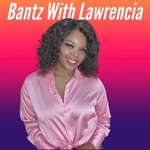 Podcast Bantz with Lawrencia
