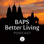 Logo of the podcast BAPS Better Living Logo of the podcast BAPS Better Living