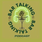 Logo of the podcast Bar Talking Talking Bar Podcast Bar Talking Talking Bar