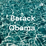 Logo of the podcast Barack Obama Podcast Barack Obama