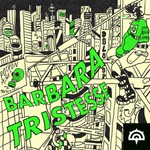 Logo of the podcast Barbara Tristesse Podcast Barbara Tristesse