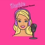 Logo of the podcast Barbie as the Podcast Princess Podcast Barbie as the Podcast Princess