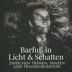Logo of the podcast Barfuß in Licht und Schatten Podcast Barfuß in Licht und Schatten