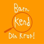 Logo of the podcast Barn, kend din krop! Podcast Barn, kend din krop!