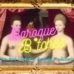 Logo of the podcast Baroque B*tches - An Art History Gossip Podcast