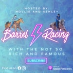 Logo of the podcast Barrel Racing With The Not So Rich And Famous Podcast Barrel Racing With The Not So Rich And Famous
