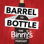 Podcast Barrel to Bottle, The Binny's Podcast