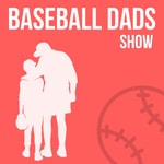 Logo of the podcast Baseball Dads Podcast Podcast Baseball Dads Podcast