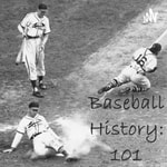 Logo of the podcast Baseball History: 101 Podcast Baseball History: 101
