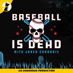 Baseball is Dead (MLB Podcast)
