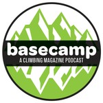 Logo of the podcast Basecamp: A Climbing Magazine Podcast Podcast Basecamp: A Climbing Magazine Podcast