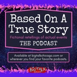 Logo of the podcast Based On A True Story Podcast Based On A True Story