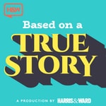 Logo of the podcast Based on a True Story Podcast Based on a True Story