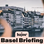Basel Briefing von Bajour Basel Briefing von Bajour