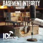 Logo of the podcast Basement Integrity: The IcyReno Guide to Safe and Dry Foundations Podcast Basement Integrity: The IcyReno Guide to Safe and Dry Foundations