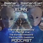 Logo of the podcast Bashar/Elan, channeled by Andrew:
Training Sessions to Channel Elan, the Blended Sessions, Elan Solo Podcast Bashar/Elan, channeled by Andrew:
Training Sessions to Channel Elan, the Blended Sessions, Elan Solo