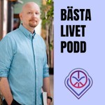 Bästa livet Podcast Bästa livet