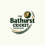 Logo of the podcast Bathurst Cricket Podcast Podcast Bathurst Cricket Podcast