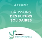 Logo of the podcast Bâtissons des futurs solidaires Podcast Bâtissons des futurs solidaires