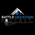 Battle Mountain Podcast Podcast Battle Mountain Podcast