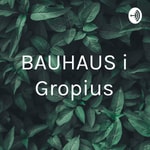 Logo of the podcast BAUHAUS i Gropius Podcast BAUHAUS i Gropius