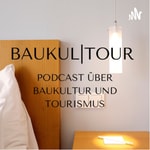Logo of the podcast BAUKUL|TOUR Podcast BAUKUL|TOUR