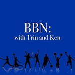 Logo of the podcast BBN: with Trin and Ken Podcast BBN: with Trin and Ken