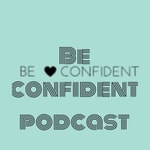 Logo of the podcast Be confident podcast Podcast Be confident podcast
