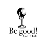 Logo of the podcast Be good! Golf´n Talk - der Podcast Podcast Be good! Golf´n Talk - der Podcast