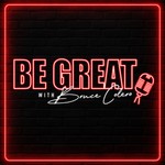Logo of the podcast Be Great with Bruce Colero Podcast Be Great with Bruce Colero