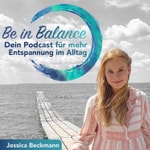 Podcast Be in Balance - Meditation, Entspannung & Glücksimpulse