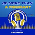 Podcast Be More Than A Fiduciary