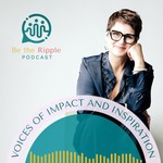 Be The Ripple Podcast Podcast Be The Ripple Podcast