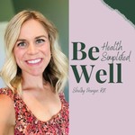 Logo of the podcast Be Well: Health Simplified Podcast Be Well: Health Simplified