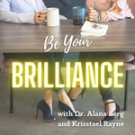 Logo of the podcast Be Your Brilliance Podcast Be Your Brilliance