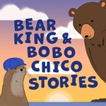 Logo of the podcast Bear King & Bobo Chico Stories for Kids Podcast Bear King & Bobo Chico Stories for Kids