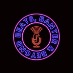 Logo of the podcast Beats, Banter & Beyond Podcast Beats, Banter & Beyond