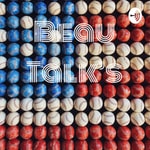 Logo of the podcast Beau Talk's Podcast Beau Talk's