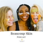 Logo of the podcast Beaucoup Skin Podcast Beaucoup Skin
