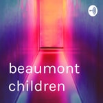 Logo of the podcast beaumont children Podcast beaumont children