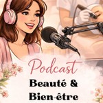 Logo of the podcast Beauté & Bien-Être : paroles d’une esthéticienne experte depuis 20 années Podcast Beauté & Bien-Être : paroles d’une esthéticienne experte depuis 20 années