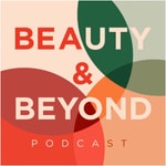 Logo of the podcast Beauty & Beyond Podcast Beauty & Beyond