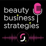 Beauty Business Strategies Podcast Beauty Business Strategies