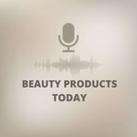 Logo of the podcast Beauty Products Today Podcast Beauty Products Today
