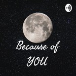 Logo of the podcast Because of YOU Podcast Because of YOU